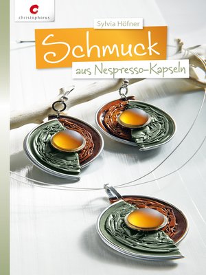 cover image of Schmuck aus Nespresso-Kapseln